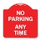 Signmission Designer Series Sign-No Parking Anytime, Red & White Aluminum Sign, 18" x 18", RW-1818-22965 A-DES-RW-1818-22965 - alternate 1